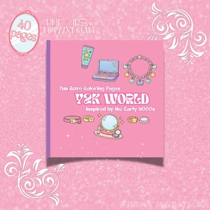 May include: A pink Y2K-themed coloring book cover with the text "Y2K WORLD" and "Inspired by the Early 2000s." The cover features illustrations of a laptop, jewelry, and cosmetics. The words "40 pages" and "PDF + JPEG DOWNLOAD" are also visible.