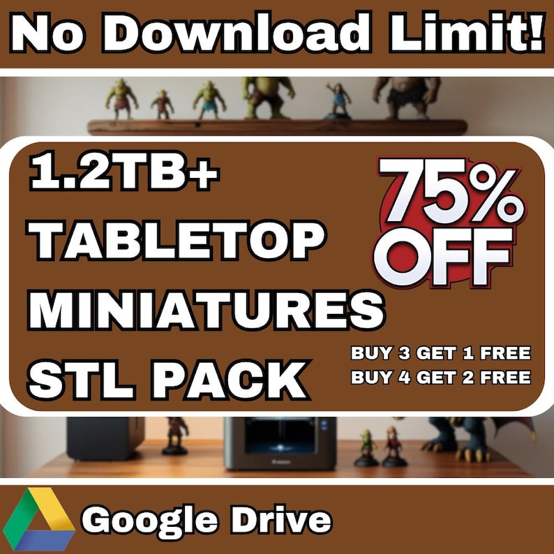 May include: A promotional image for tabletop miniatures. The image features the text "No Download Limit!" and "1.2TB+ TABLETOP MINIATURES STL PACK 75% OFF". The image also includes the text "BUY 3 GET 1 FREE" and "BUY 4 GET 2 FREE".