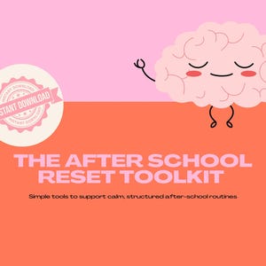 Op de afbeelding: Digitale downloadgrafiek met een roze en oranje achtergrond. De tekst luidt "THE AFTER SCHOOL RESET TOOLKIT" en "Simple tools to support calm, structured after-school routines." Een cartoonbrein is afgebeeld.