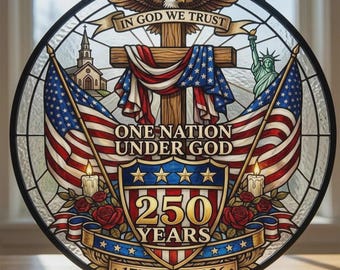 250 Years America Suncatcher, Semiquincentennial 1776 2026 Gift, Patriotic Stained Glass Window Hanging, One Nation Under God Decor