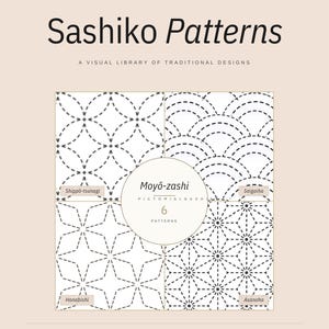 May include: A beige informational guide titled Sashiko Patterns, A Visual Library of Traditional Designs. It features four black and white geometric embroidery motifs labeled Shippo-tsunagi, Seigaiha, Hanabishi, and Asanoha, with a central circle.
