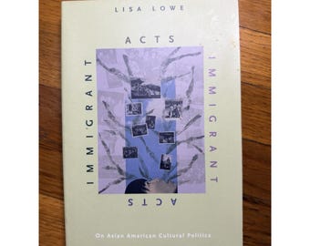 Immigrant Acts Lisa Lowe 1996 Duke Univ Press PB Asian American Studies