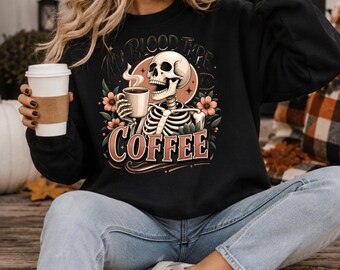 My Blood Type Is Coffee Sweatshirt, Halloween Skeleton Crewneck, Cute Floral Skeleton Jumper, Spooky Coffee Lover Gift for Women