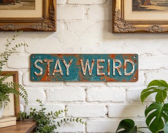 Stay Weird Street Sign – 16x4 Inch Retro Funny Tin Wall Decor for Bar, Home, Dorm, Horror Theme