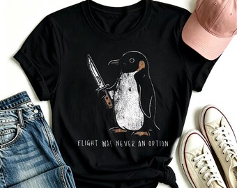 Camiseta divertida de pingüino, "Volar nunca fue una opción", camiseta gráfica con meme extraño, regalo de humor negro sarcástico