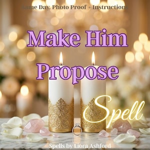 May include: Two lit white candles with gold filigree, the words "Make Him Propose Spell" in purple and yellow, and a ring. Rose quartz crystals and petals surround the candles. Text at the top reads "Same Day. Photo Proof + Instruction" and at the bottom "Spells by Liora Ashford."