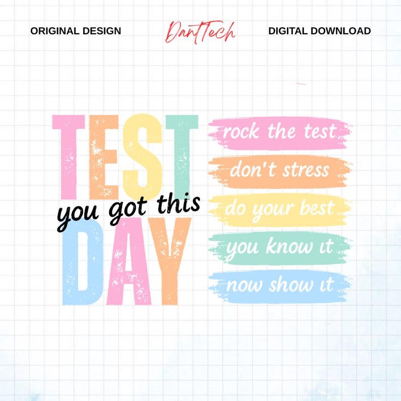 May include: A colorful digital design with the words "TEST DAY" in large, pastel-colored letters. The phrase "you got this" is written in a script font. Additional phrases include "rock the test," "don't stress," and "do your best."