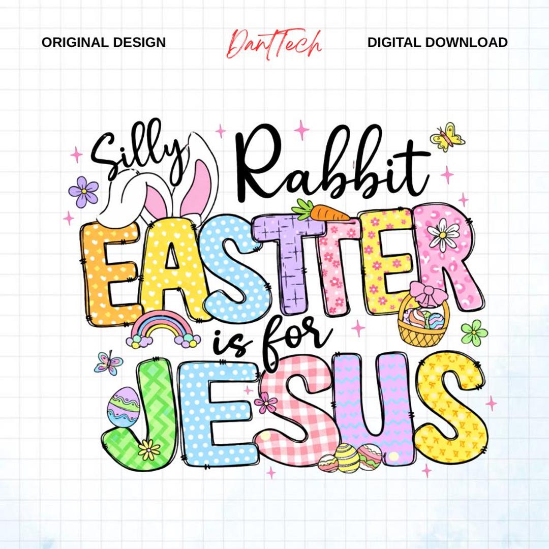 Silly Rabbit Easter is for Jesus Png, Christian Easter Png, Religious ...