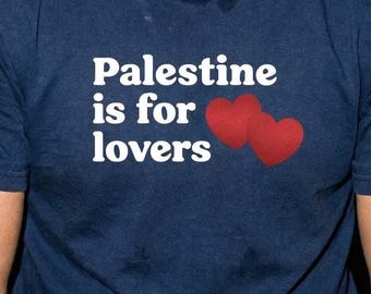 Palestine Is For Lovers T-Shirt, Peace Solidarity Tee, Free Gaza Top, End The Occupation Apparel, Keffiyeh Art Movement, Gift for Him & Her