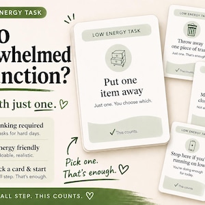 May include: A collection of cards with text and illustrations, designed for low-energy tasks. The cards feature phrases like "Put one item away" and "Throw away one piece of trash." The overall theme is self-care and productivity.