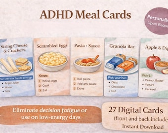 May include: A set of ADHD Meal Cards featuring illustrations of food items like string cheese, scrambled eggs, pasta, granola bars, and apples. Each card includes text instructions for simple meal preparation, presented in a digital format.