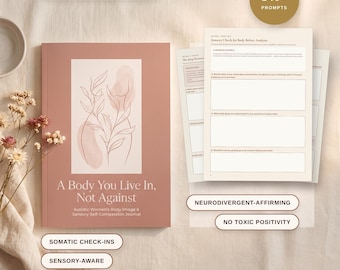 A Body You Live In, Not Against | AuDHD Women's Body Image & Sensory Self-Compassion Journal | 140+ Prompts Guided Journal | A4 + US Letter