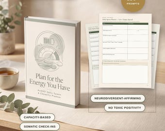 May include: A planner titled Plan for the Energy You Have, featuring a battery gauge and spoon graphic on the cover. It includes internal pages with daily spoon planner prompts, 130+ prompts, 81 pages, 6 modules, and is neurodivergent-affirming.