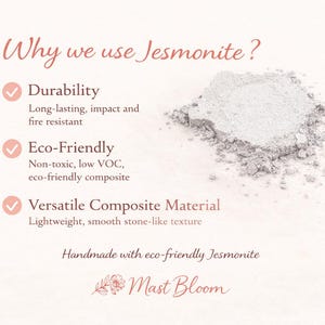 May include: An informational graphic titled Why we use Jesmonite? listing benefits including durability, eco-friendly properties, and versatile composite material features. A pile of light gray powder is shown next to the text. Bottom text reads Mast Bloom.