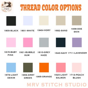 May include: A color chart titled THREAD COLOR OPTIONS featuring fifteen square swatches in black, white, ivory, sand, doe skin, baby pink, bubble gum, grey haze, navy, lavender, light denim, army green, orange, light salmon, and peach blush.