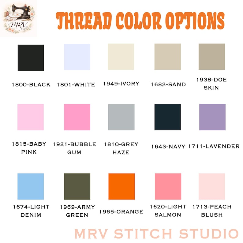 May include: A color chart titled THREAD COLOR OPTIONS featuring fifteen square swatches in black, white, ivory, sand, doe skin, baby pink, bubble gum, grey haze, navy, lavender, light denim, army green, orange, light salmon, and peach blush.