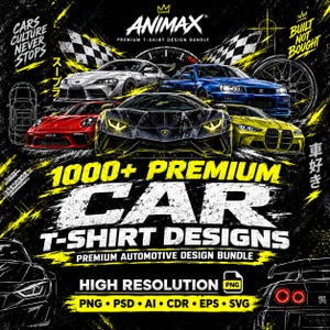 Könnte beinhalten: Eine digitale Grafik mit mehreren Sportwagen in Rot, Gelb, Blau und Weiß, mit gelbem und weißem Text, der 1000+ PREMIUM CAR T-SHIRT DESIGNS, ANIMAX, CARS CULTURE NEVER STOPS und BUILT NOT BOUGHT auf einem schwarzen, strukturierten Hintergrund zeigt.