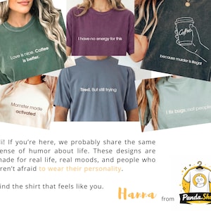 May include: Collection of t-shirts in various colors, each with a unique white text design. The shirts feature phrases like "Love is nice. Coffee is better," "I have no energy for this," and "I fix bugs, not people."