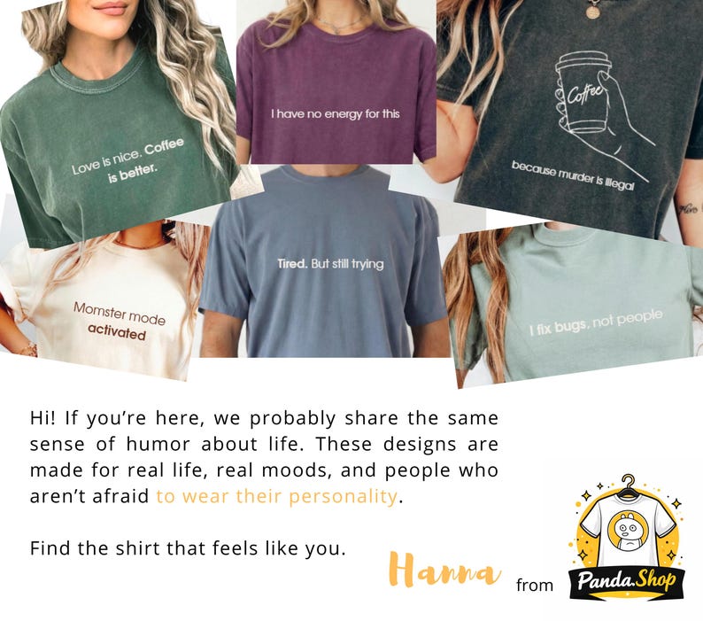 May include: Collection of t-shirts in various colors, each with a unique white text design. The shirts feature phrases like "Love is nice. Coffee is better," "I have no energy for this," and "I fix bugs, not people."