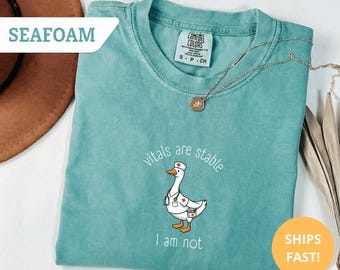 Funny Doctor Shirt | Silly Goose Medical Shirt | Vitals Are Stable I Am Not | Gift for ER Nurse