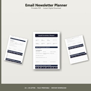 May include: Three white printable email newsletter planner sheets with dark blue accents. The top sheet reads "Email Newsletter Planner" and includes sections for planning and tracking email campaigns. The bottom of the sheets read "A4 + US LETTER".