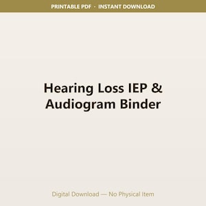 Könnte beinhalten: Eine digitale Download-Grafik mit dem Text "Hearing Loss IEP & Audiogram Binder" in einer fetten, dunklen Schriftart. Oben auf der Grafik steht "PRINTABLE PDF - INSTANT DOWNLOAD" und unten steht "Digital Download - No Physical Item". Der Hintergrund ist hellbeige.