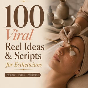 May include: A digital document titled 100 Viral Reel Ideas & Scripts for Estheticians by The Lumina Co. The cover features a person receiving a facial treatment with a brush, with text labels for Facials, Peels, Products, 100 Reels, 10 Categories, and Instant PDF.
