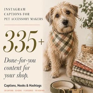 May include: A digital guide titled Vol. 10 - The Pet Maker Edition, featuring 335+ Instagram Captions for Pet Accessory Makers. The cover displays a scruffy dog wearing a plaid bandana, a stack of folded fabric, and a green dog collar with gold hardware.