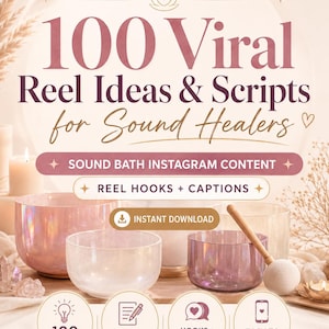 May include: A digital graphic titled 100 Viral Reel Ideas & Scripts for Sound Healers, featuring text about Instagram content, hooks, and captions. The image displays several translucent singing bowls and a mallet, with icons for ideas, scripts, and posting.