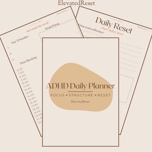 May include: A beige digital ADHD Daily Planner with the text "ADHD Daily Planner FOCUS • STRUCTURE • RESET" and the words "GET STARTED TODAY" and "INSTANT DOWNLOADS". Includes pages for priorities, time blocking, and daily reset.
