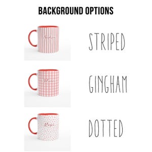 May include: Three ceramic mugs with red handles and interiors. Each mug features a different pattern: striped, gingham, and dotted. The mugs are labeled with the names "Sophia", "Maria", and "Rosie". The text "BACKGROUND OPTIONS" is at the top.