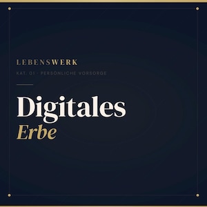 May include: A navy blue graphic with gold accents and the words "LEBENSWERK" and "Digitales Erbe" in white and gold lettering. The text "KAT. 01 - PERSÖNLICHE VORSORGE" is also visible.
