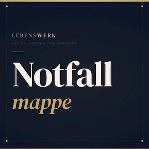 Puede incluir: Un gráfico azul marino con texto dorado que dice "Notfall mappe" en letras grandes y en negrita. La palabra "LEBENSWERK" está en la parte superior, con "KAT. 01 - PERSÖNLICHE VORSORGE" debajo. El diseño tiene un borde dorado.