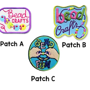 May include: Three embroidered patches. Patch A is a white rectangle with a purple border, featuring colorful beads and the text 'Bead CRAFTS'. Patch B is a light blue irregular shape with a yellow border, featuring beads and 'bead Crafts'. Patch C is a blue circle with a green border, showing hands holding beads and the text 'BEAD FUN'.