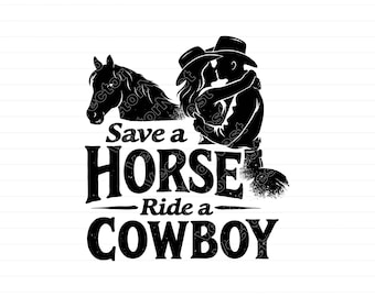 Save A Horse Ride A Cowboy SVG, Western Quote PNG, JPG, Country Vector, Rodeo Illustration, Couple Design, Horse Graphics, Instant Download