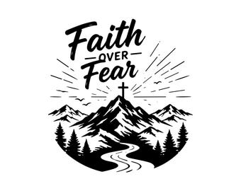 Faith Over Fear SVG PNG JPG: Christian Mountain Landscape, Religious T-Shirt Design, Nature Cross Digital Cut File, Instant Download