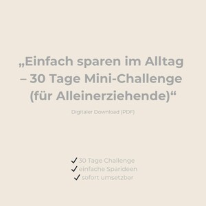 Può includere: Un download digitale con testo in tedesco: "Einfach sparen im Alltag - 30 Tage Mini-Challenge (für Alleinerziehende)". L'immagine presenta segni di spunta accanto a frasi come "30 Tage Challenge" e "einfache Sparideen".