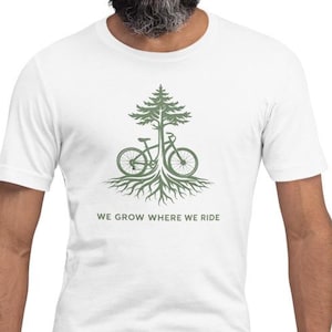 Mountain Bike Shirt,MTB Nature T-shirt, Bike Tree Roots Design,Cycling Shirt,Outdoor Adventure Tee, Gift for Bike,We Grow Where We Ride
