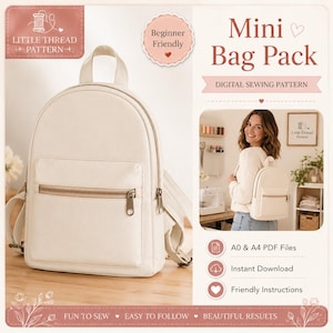 May include: A cream-colored mini backpack with a front zippered pocket and adjustable straps. The image includes text reading Mini Bag Pack, Digital Sewing Pattern, Beginner Friendly, A0 & A4 PDF Files, Instant Download, and Friendly Instructions.