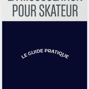 Peut inclure: Couverture de livre avec le titre "LA MUSCULATION POUR SKATEUR" en lettres grises au-dessus d'une section bleu marine. Le texte "LE GUIDE PRATIQUE" est en lettres blanches et incurvées. Le bas de la couverture porte la mention "Pocketguidedesigns".
