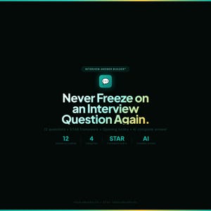 May include: A digital graphic with the text "Never Freeze on an Interview Question Again." The image includes the text "Interview Answer Builder" and details on 12 questions, the STAR framework, opening hooks, and AI complete answers.