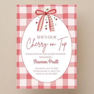 May include: A baby shower invitation with a red and white gingham pattern background. The invitation features an oval design with the text "She's Our Cherry on Top" in a script font. The invitation also includes the honoree's name, date, time, and RSVP information.