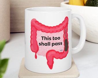 This Too Shall Pass Ceramic Mug 11oz gut humor, IBS gift, GI gift, funny IBS mug, poop mug, poop coffee mug, poop tea mug, poop humor