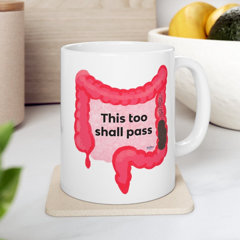 This Too Shall Pass Ceramic Mug 11oz gut humor, IBS gift, GI gift, funny IBS mug, poop mug, poop coffee mug, poop tea mug, poop humor image 1