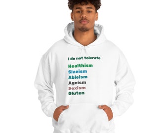 I Do Not Tolerate Healthism, Sizeism, Ableism, Ageism, Sexism, Gluten Unisex Hooded Sweatshirt|Funny glucose intolerance hoodie,celiac humor