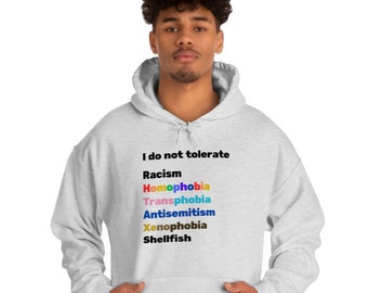 I Do Not Tolerate racism, homophobia, transphobia, xenophobia, antisemitism Shellfish Unisex Hooded Sweatshirt |Funny allergy hoodie, pride