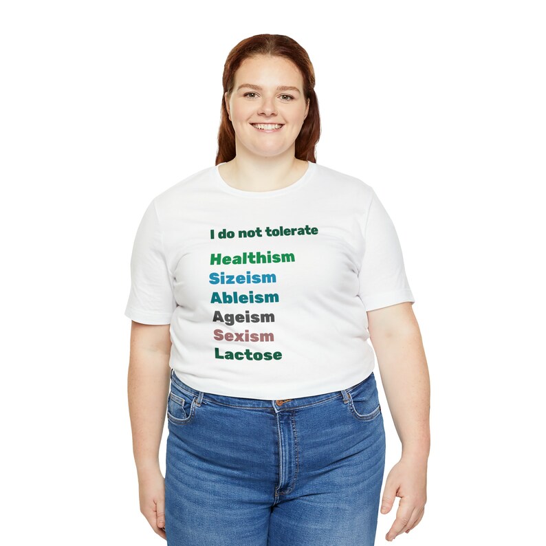 I Do Not Tolerate Lactose Healthism, Sizeism, Ableism, Ageism,Sexism, Lactose Unisex Jersey Short Sleeve Tee XS-5XLsocial justice, feminist image 6