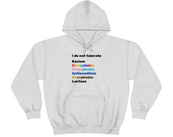 I Do Not Tolerare Lactose Unisex Hooded Sweatshirt |Funny poop hoodie, end racism, transphobia, xenophobia, anti-semitism,pride hoodie,LGBTQ