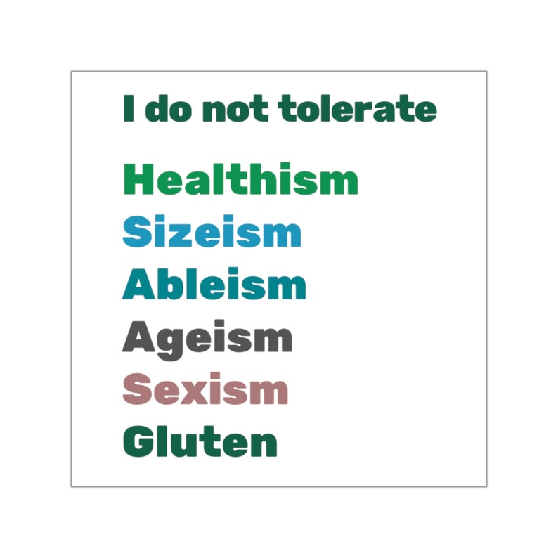 I Do Not Tolerate Healthism, Sizeism, Ableism, Ageism, Sexism, Gluten Square Vinyl Stickers funny sticker, waterproof sticker, fe image 2