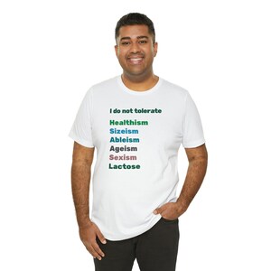 I Do Not Tolerate Lactose Healthism, Sizeism, Ableism, Ageism,Sexism, Lactose Unisex Jersey Short Sleeve Tee XS-5XLsocial justice, feminist image 7